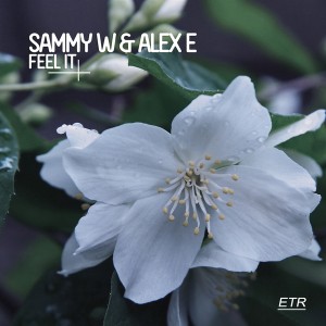Sammy W & Alex E - Feel It [Enormous Tunes]