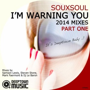 Souxsoul - I'm Warning You (2014 Mixes) Pt. 1 [Deeptown Music]