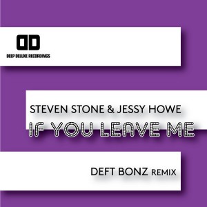 Steven Stone & Jessy Howe - If You Leave Me [Deep Deluxe Recordings]