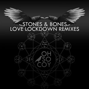 Stones & Bones - Love Lockdown [Oh So Coy Recordings]