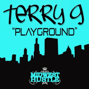 Terry G - Playground [Midwest Hustle]