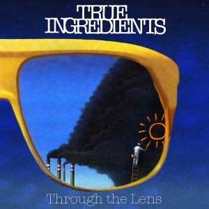 True Ingredients - Through The Lens [BBE]