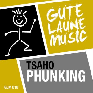 Tsaho - Phunking [Gute Laune Music]