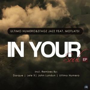 Ultimo Numero & Stagz Jazz feat. Motlatsi - In Your Soul [Chymamusiq Records]