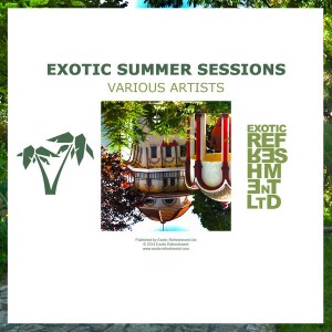 Various Artists - Exotic Summer Sessions [Exotic Refreshment LTD]