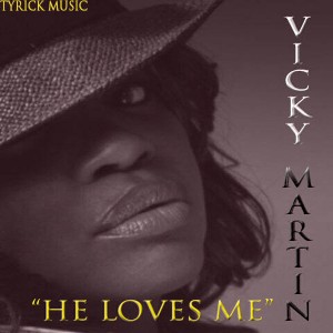 Vicky Martin - He Loves Me [TyRick Music]