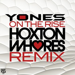 Yones - On The Rise (Hoxton Whores Remix) [Tommy Boy]