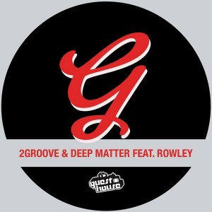 2groove & Deep Matter feat. Rowley - Sign Your Name [Guesthouse]