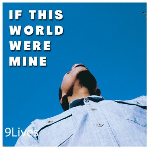 9Lives - If This World Were Mine [Open Bar Music]