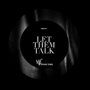 Abel Ray - Let Them Talk [House Tribe Records]