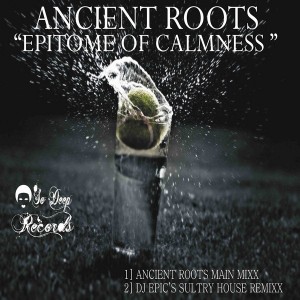 Ancient Roots - Epitome Of Calmness [So Deep Records]