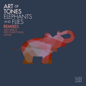 Art Of Tones - Elephants & Flies Remixes [Lazy Days Recordings]