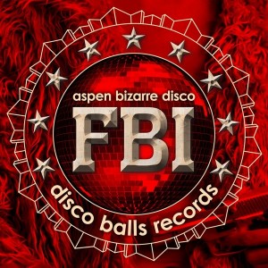 Aspen Bizarre Disco - F.B.I [Disco Balls Records]