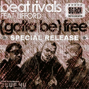 BEAT RIVALS feat. Lifford Shillingford - (Gotta Be) FREE [2TUF4U RECORDS]