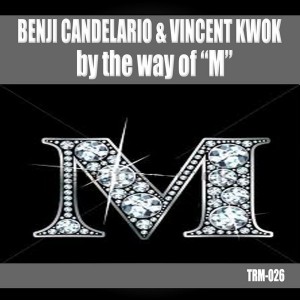 Benji Candelario & Vincent Kwok - By The Way of M [Transitori Music]