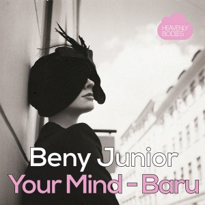 Beny Junior - Your Mind - Baru [Heavenly Bodies Records]