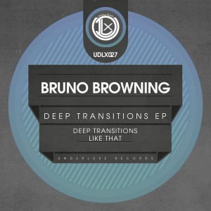 Bruno Browning - Deep Transitions EP [Underluxe Records]