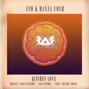 CCO & Danja Uosh - Kitchen Love [Clean and Dirty Recordings]