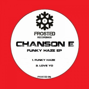 Chanson E - Funky Haze [Frosted Recordings]