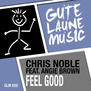 Chris Noble feat. Angie Brown - Feel Good [Gute Laune Music]