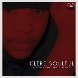 Clere Soulful - For.Ever.Time - The Collection [Serumula Music]