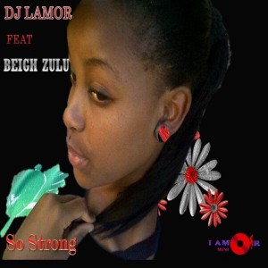 DJ Lamor Feat. Beigh Zulu - So Strong [Lamor Music]