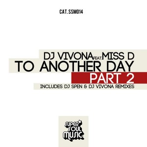 DJ Vivona feat. Miss D - To Another Day Part 2 (Dj Spen & Dj Vivona Remixes) [Super Soul Music]