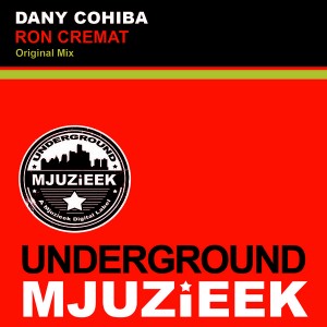 Dany Cohiba - Ron Cremat [Underground Mjuzieek Digital]
