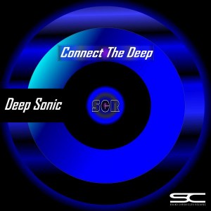Deep Sonic - Connect The Deep [Sound Chronicles Recordz]