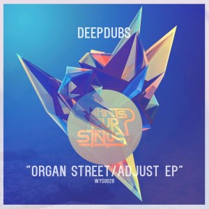 DeepDubs - Organ Street - Adjusted EP [Whats Your Status]