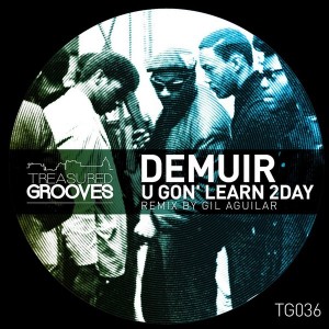 Demuir - U Gon' Learn 2Day [Treasured Grooves]