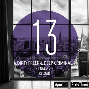 Dirty Freek & Deep Criminal - I Need U (RELOAD Remix) [ApartmentSixtyThree]