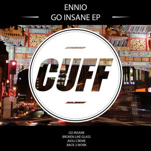 ENNIO - Go Insane EP [CUFF]