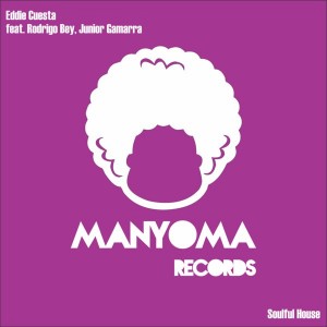 Eddie Cuesta & Junior Gamarra feat. Rodrigo Bey - All These Feelings [Manyoma Records]