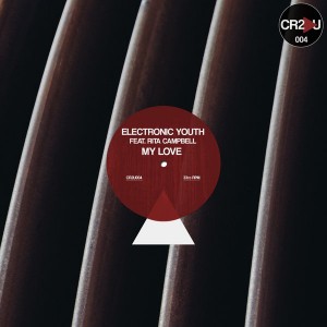 Electronic Youth feat. Rita Campbell - My Love [Cr2 Underground]