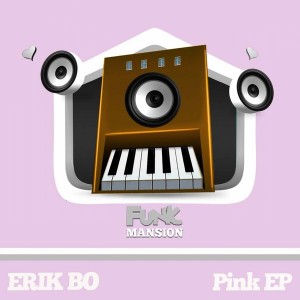 Erik Bo - Pink EP [Funk Mansion]