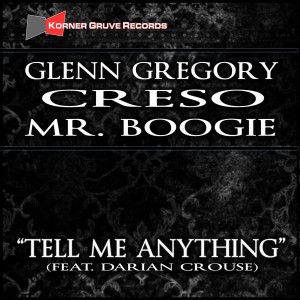 Glenn Gregory & Mr. Boogie & Creso - Tell Me Anything [Korner Gruve Records]