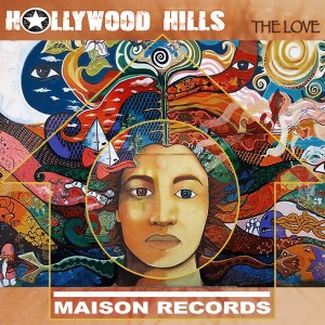 Hollywood Hills - The Love [Maison Records]