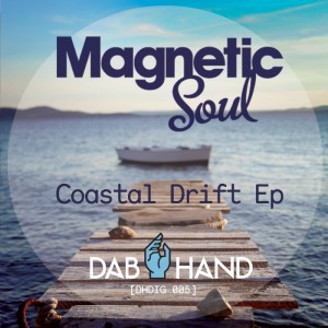Magnetic Soul - Coastal Drift EP [Dab Hand]