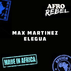 Max Martinez - Elegua [Afro Rebel Music]