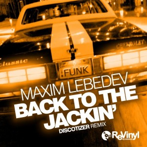 Maxim Lebedev - Back To The Jackin' (Discotizer Remix) [ReVinyl]