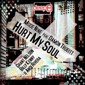 Mode Nine feat. Damon Trueitt - Hurt My Soul [Deep 8 Recordings]