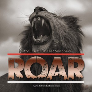 Nutty Eephunk feat. Simphiwe - Roar [109 Productions]