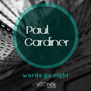 Paul Gardiner - Words Go Right [Yoo'nek Records]