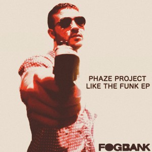 Phaze Project - Like The Funk EP [Fogbank]