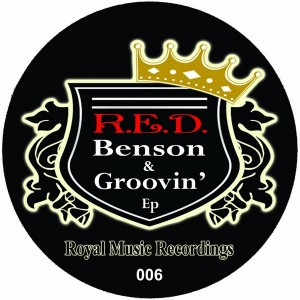 R.E.D. - Benson & Groovin EP [Royal Music Recordings]