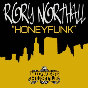 Rory Northall - Honeyfunk [Midwest Hustle]