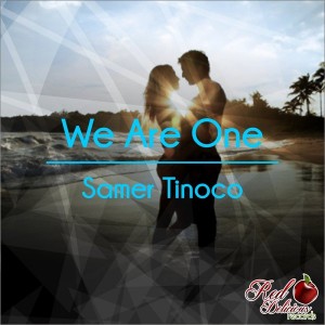 Samer Tinoco - We Are One [Red Delicious Records]