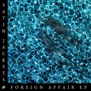 Satin Jackets - Foreign Affair EP [Eskimo]
