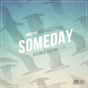 Soulcool - Someday Somehow EP [Just Move Records]